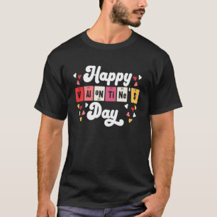 Valentines Day Hearts Day Chemistry Periodic Tabl T-Shirt