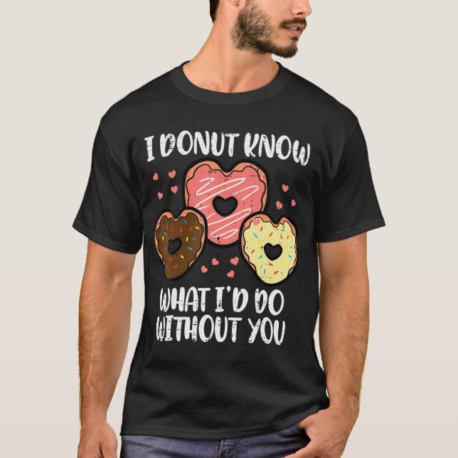Valentines Day I Donut Know Funny Boys Girls Kids  T-Shirt (Front)