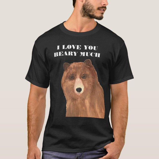 Valentines Day I Love You Beary Much T-Shirt (Front)