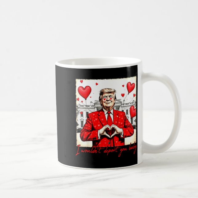 Valentine's Day I Wouldn't Dert You Baby Trump  Coffee Mug (Right)
