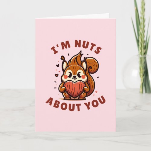 Valentines Day Im Nuts About You Squirrel  Card