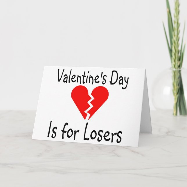 Valentines Day Is For Losers Holiday Card (Front)