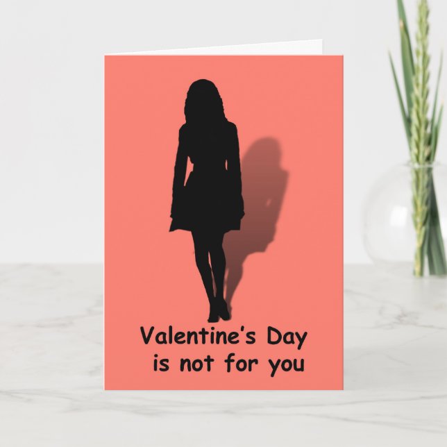 Valentine's Day is not for you.... Holiday Card (Front)