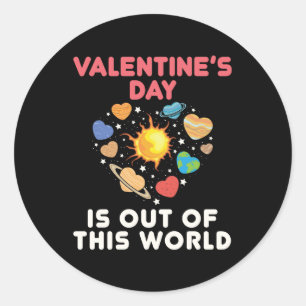 Valentine's Day Is Out of This World Classic Round Sticker