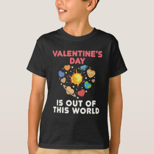 Valentine's Day Is Out of This World T-Shirt