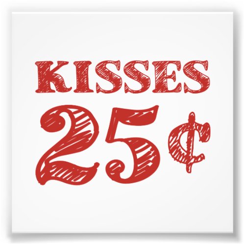 Valentines Day Kisses 25 Cents Photo Print