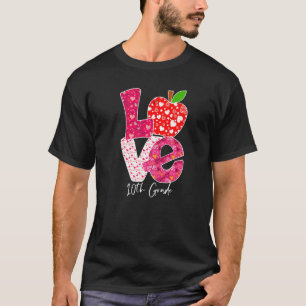 Valentines Day Love 10th Grade Squad Teacher Kids  T-Shirt