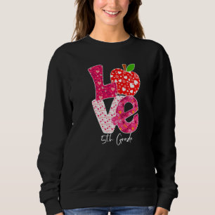 Valentines Day Love 5th Grade Squad Teacher Kids O Sweatshirt
