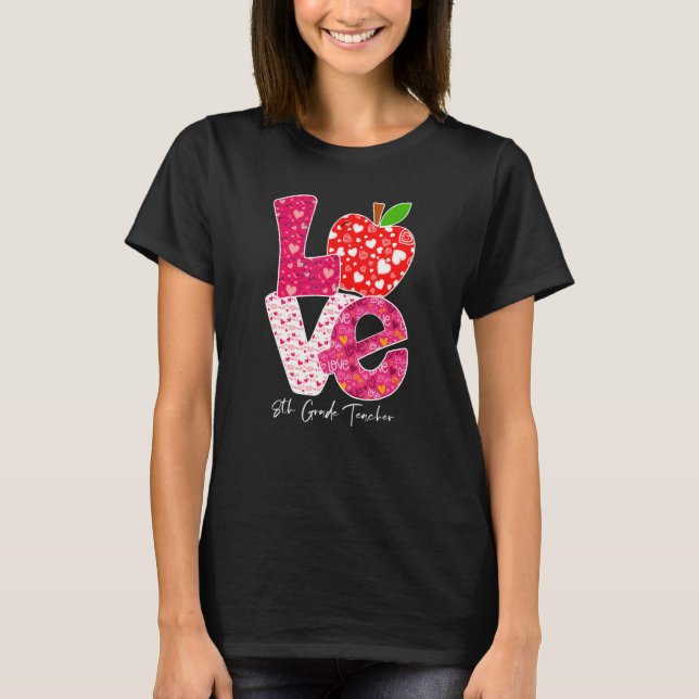 Valentines Day Love 8th Grade Teacher Teacher Kids T-Shirt (Front)