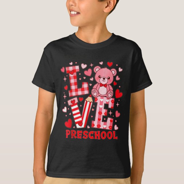 Valentine's Day Love Pre School Teacher  T-Shirt (Front)
