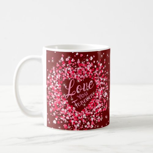 Valentines Day Love You Forever Pink Hearts        Coffee Mug