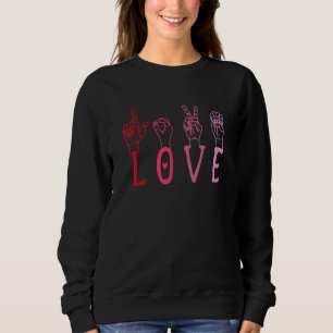 Valentines Day Loves Pink Colors Sign Language Han Sweatshirt