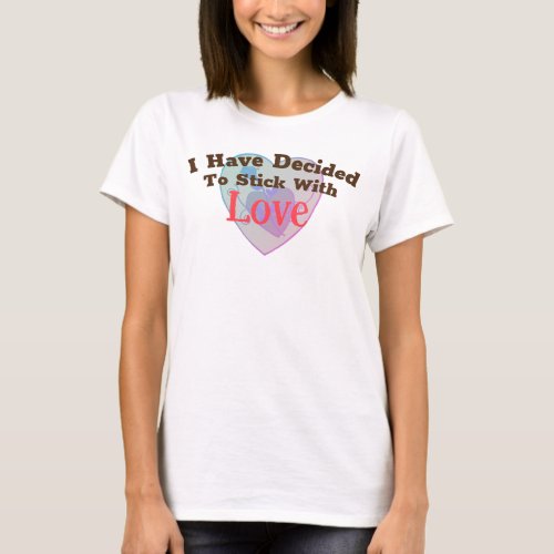 Valentines Day MLK I Decided To Stick With Love T_Shirt