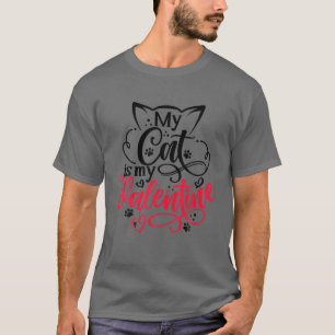 Valentine's Day My Cat Is My Valentine Funny Cat L T-Shirt