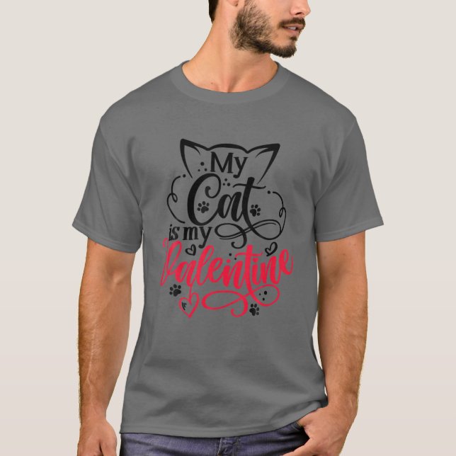 Valentine's Day My Cat Is My Valentine Funny Cat L T-Shirt (Front)