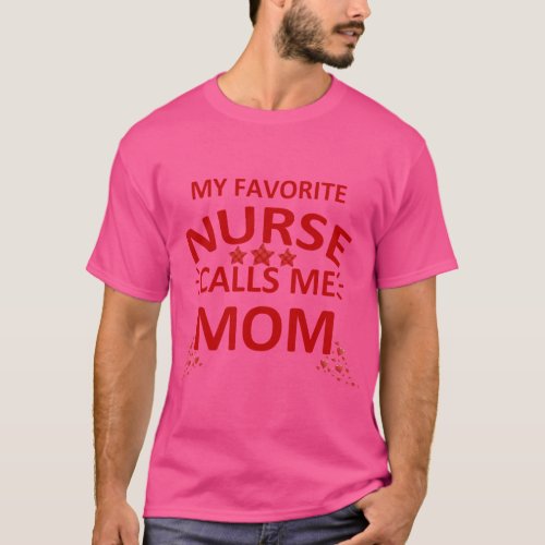 Valentines Day My Favorite Nurse Calls Me Mom Moth T_Shirt
