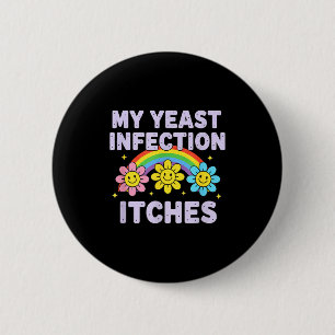 Valentine's Day My Yeast Infection Itches Funny Cr Button