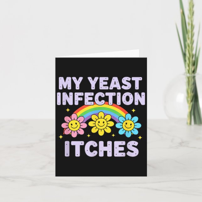 Valentine's Day My Yeast Infection Itches Funny Cr Card (Front)