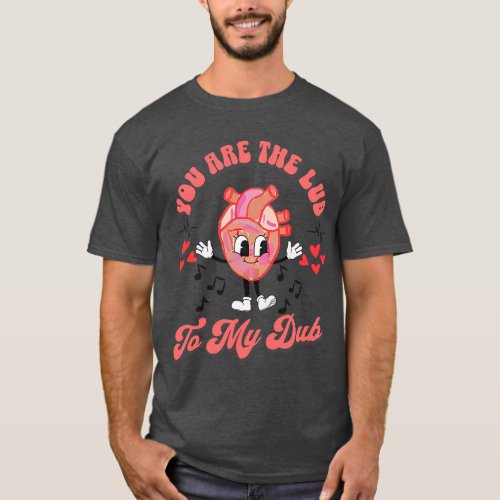 Valentines Day Nurse You Are The Lub To My Dub Car T_Shirt