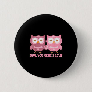 Valentines Day Owl You Need Is Love _ Cute Valenti Button