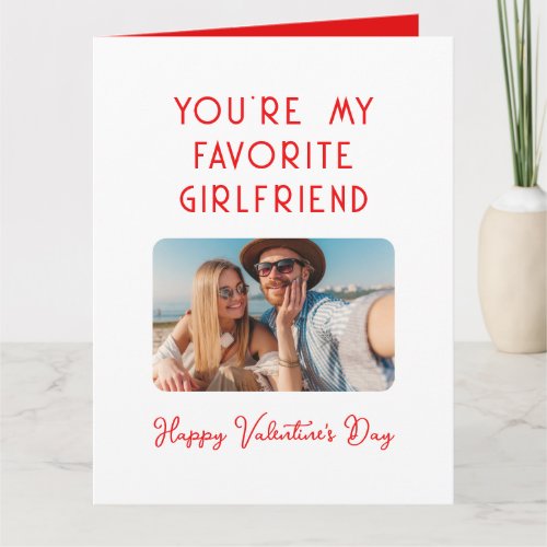 Valentines Day Photo Youre My Favorite Girlfriend Card