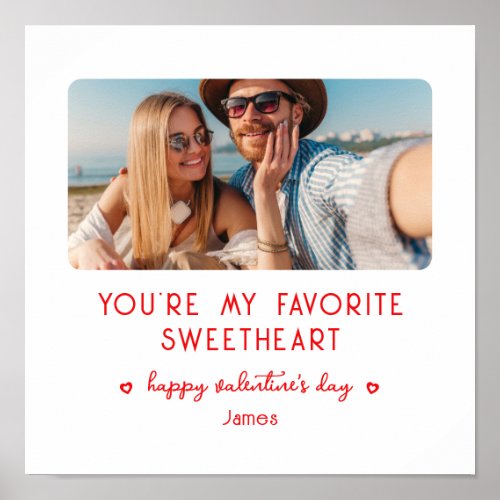 Valentines Day Photo Youre My Favorite Sweetheart Poster