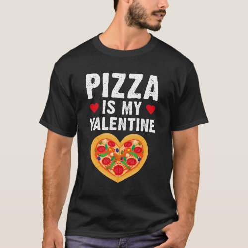 Valentines Day Pizza Fast Food Lover T_Shirt