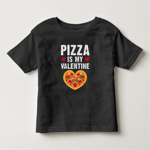 Valentines Day Pizza Fast Food Lover Toddler T_shirt