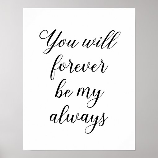 Valentine's Day poster Love print You will forever | Zazzle