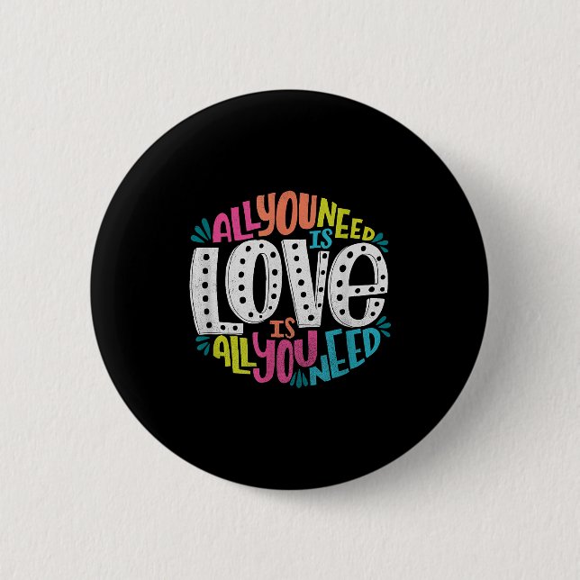 Valentine's Day Product - All You Need Is Love  Button (Front)