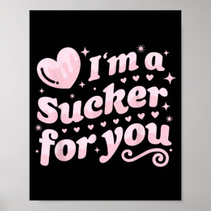 Valentines Day Pun Im A Sucker For You Matching Co Poster