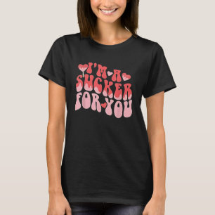 Valentine's Day Pun I'm A Sucker For You Matching  T-Shirt