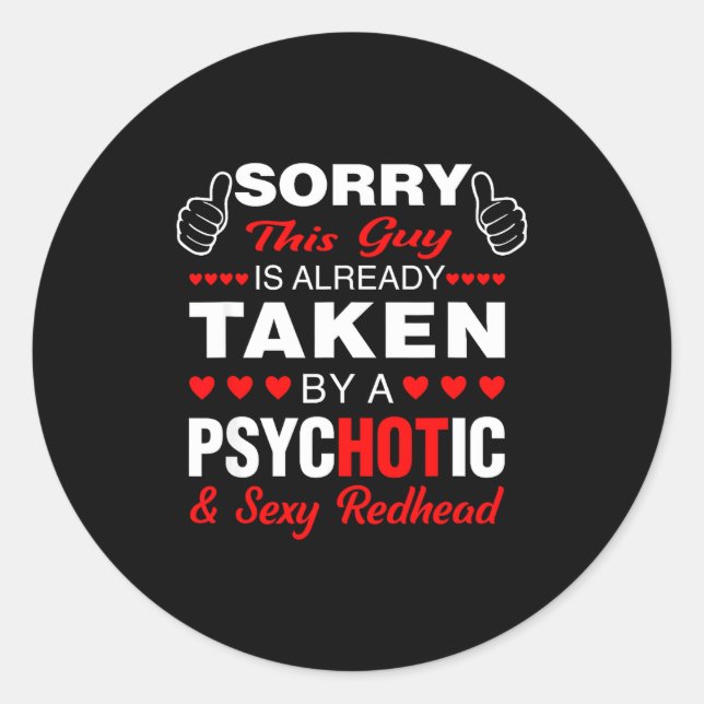 Valentine's Day Redhead Sorry This Guy Is Taken Y  Classic Round Sticker (Front)