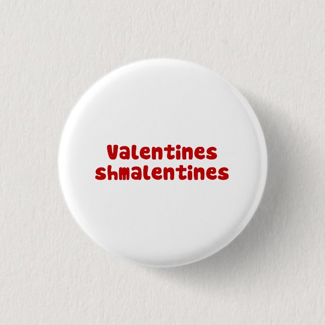 Valentines Day Schmalentines Day Button (Front)