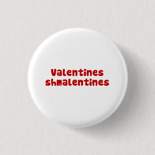 Valentines Day Schmalentines Day Button