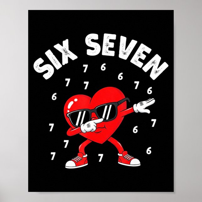Valentines Day Six Seven 6 7 Meme Dab Heart Funny  Poster (Front)