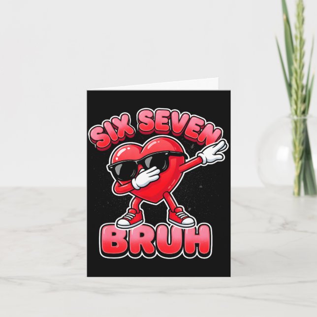 Valentines day six seven bruh 6 7 meme dab heart card (Front)