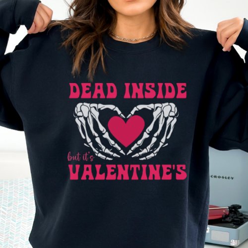 Valentines Day Skeleton Funny Gothic Valentine  Sweatshirt