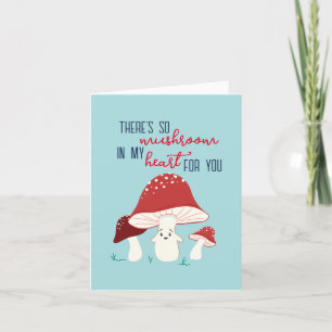 Valentine's Day So Mushroom in My Heart Card