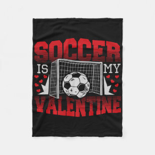 Valentines Day Soccer Is My Valentine Comfort Colo Fleece Blanket
