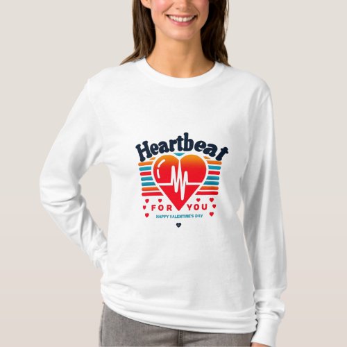 Valentines day t_shirt  HeartBeat For You 