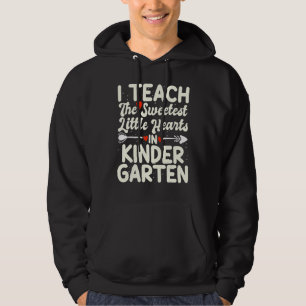 Valentines Day Teacher I Teach The Sweetest Little Hoodie