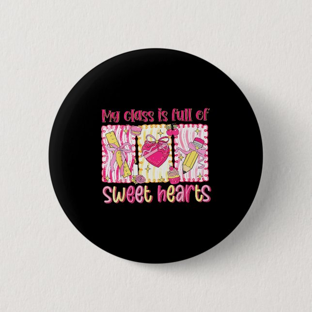 Valentines Day Teacher Kids My Cl Is Full Of Sweet Button (Front)