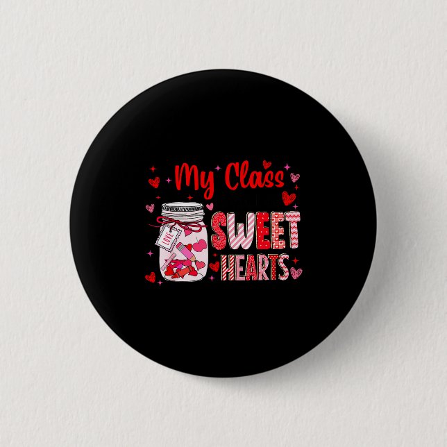 Valentines Day Teacher Kids My Cl Is Full Of Sweet Button (Front)
