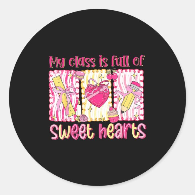 Valentines Day Teacher Kids My Cl Is Full Of Sweet Classic Round Sticker (Front)