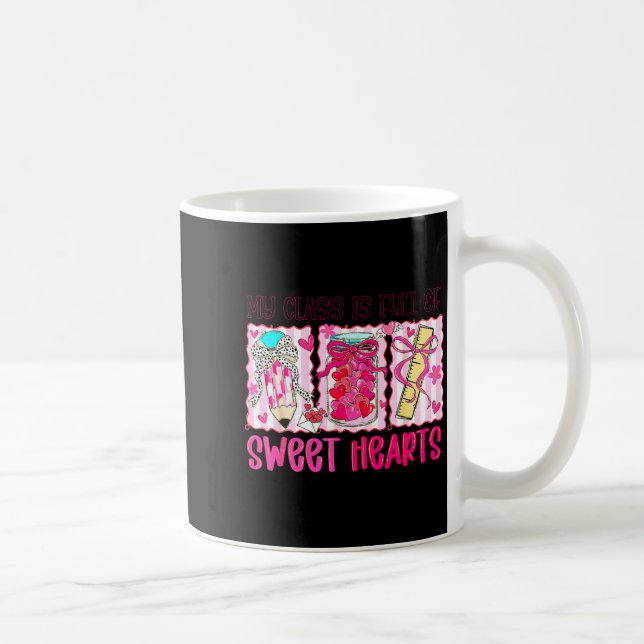 Valentines Day Teacher Kids My Cl Is Full Of Sweet Coffee Mug (Right)