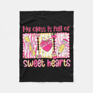 Valentines Day Teacher Kids My Cl Is Full Of Sweet Fleece Blanket