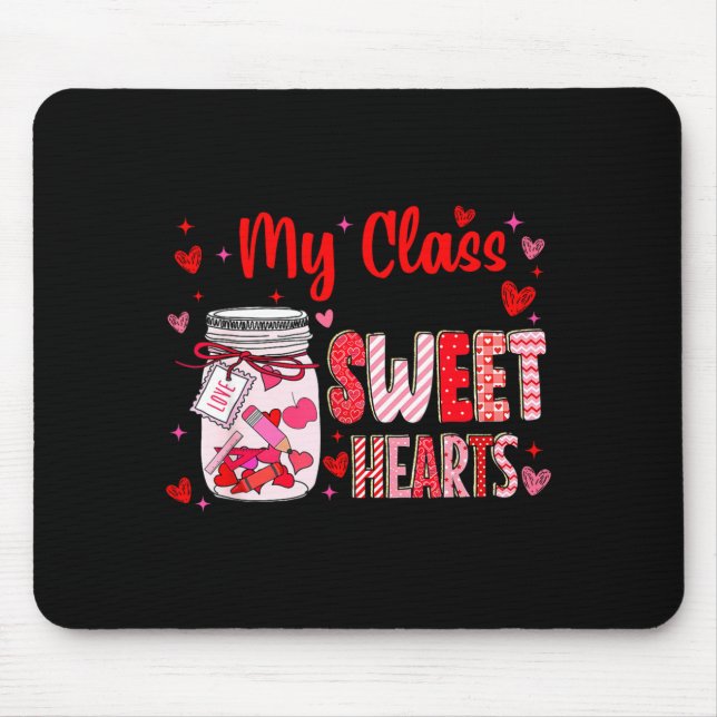 Valentines Day Teacher Kids My Cl Is Full Of Sweet Mouse Pad (Front)