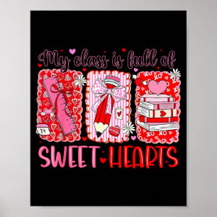 Valentines Day Teacher Kids My Cl Is Full Of Sweet Poster