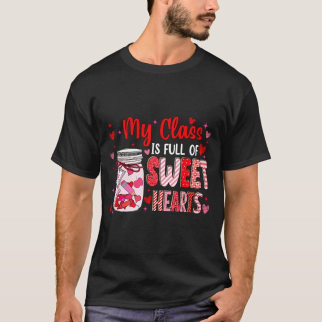 Valentines Day Teacher Kids My Cl Is Full Of Sweet T-Shirt (Front)